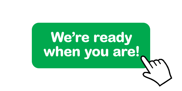 We're ready when you are